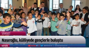 Nasıroğlu, k&uuml;lliyede gen&ccedil;lerle buluştu