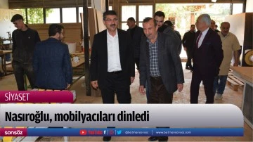 Nasıroğlu, mobilyacıları dinledi