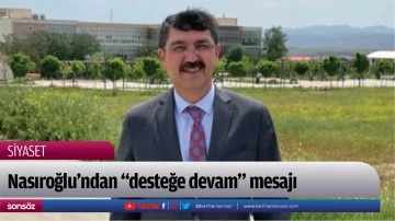 Nasıroğlu&rsquo;ndan &ldquo;desteğe devam&rdquo; mesajı