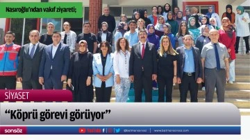 Nasıroğlu&rsquo;ndan vakıf ziyareti;