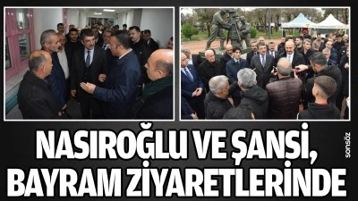 Nasıroğlu ve Şansi, bayram ziyaretlerine &ccedil;ıktı