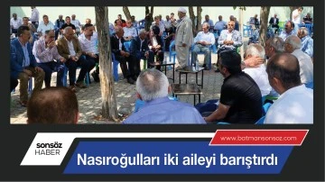 Nasıroğulları iki aileyi barıştırdı