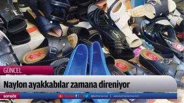 Naylon ayakkabılar zamana direniyor