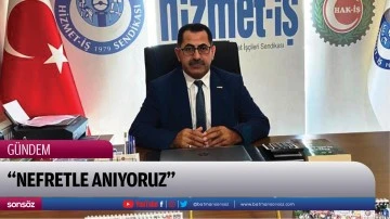 &ldquo;Nefretle anıyoruz&rdquo;