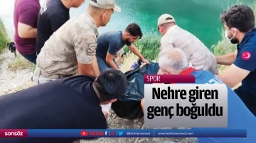 Nehre giren gen&ccedil; boğuldu