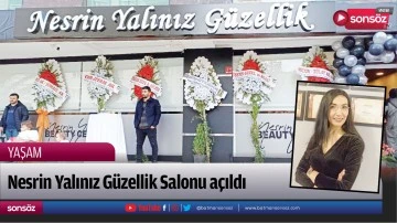 Nesrin Yalınız G&uuml;zellik Salonu a&ccedil;ıldı