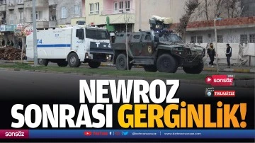 Newroz sonrası gerginlik!