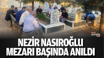 Nezir Nasıroğlu mezarı başında anıldı