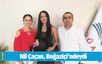 NİL &Ccedil;A&Ccedil;AN, BOĞAZİ&Ccedil;İ&rsquo;NDEYDİ