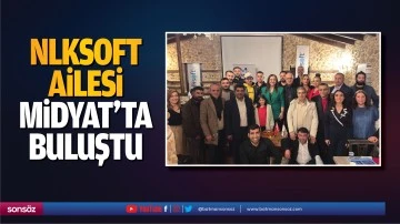 Nlksoft Ailesi, Midyat&rsquo;ta buluştu