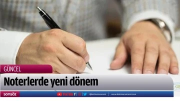 Noterlerde yeni d&ouml;nem