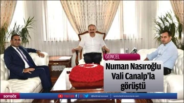 Numan Nasıroğlu, Vali Canalp'la görüştü