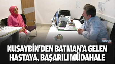 Nusaybin&rsquo;den Batman&rsquo;a gelen hastaya, başarılı m&uuml;dahale