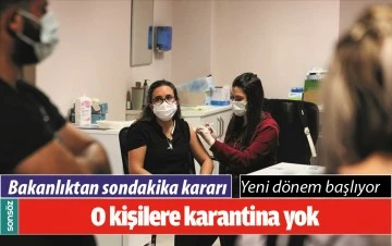 O KİŞİLERE KARANTİNA YOK
