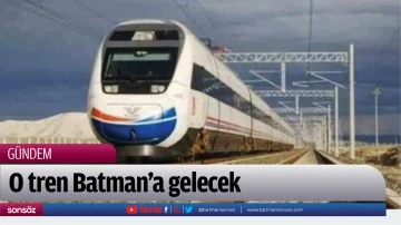 O tren Batman&rsquo;a gelecek