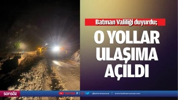 O yollar ulaşıma a&ccedil;ıldı