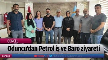 Oduncu&rsquo;dan Petrol iş ve Baro ziyareti