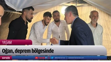 Oğan, deprem b&ouml;lgesinde