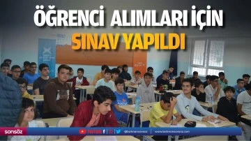 &Ouml;ğrenci alımları i&ccedil;in sınav yapıldı