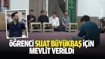 &Ouml;ğrenci Suat B&uuml;y&uuml;kbaş i&ccedil;in mevlit verildi