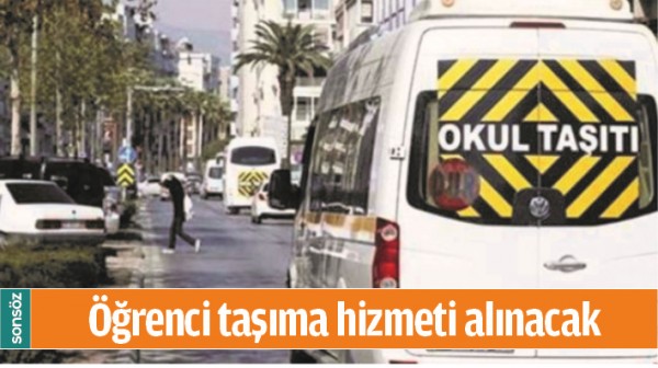 &Ouml;ĞRENCİ TAŞIMA HİZMETİ ALINACAK
