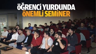 &Ouml;ğrenci yurdunda &ouml;nemli seminer&hellip;