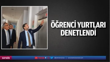 &Ouml;ğrenci yurtları denetlendi