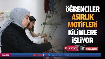 &Ouml;ğrenciler, asırlık motifleri kilimlere işliyor