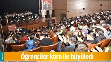 &Ouml;ĞRENCİLER KORO İLE B&Uuml;Y&Uuml;LEDİ