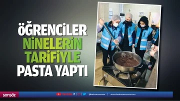 &Ouml;ğrenciler, ninelerin tarifiyle pasta yaptı
