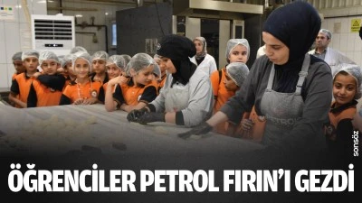 &Ouml;ğrenciler Petrol Fırın&rsquo;ı gezdi