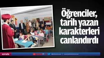 &Ouml;ğrenciler, tarih yazan karakterleri canlandırdı