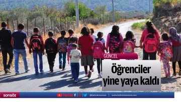 &Ouml;ğrenciler yine yaya kaldı