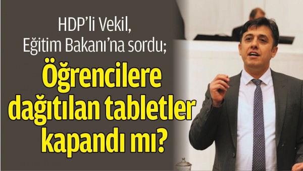 &Ouml;ĞRENCİLERE DAĞITILAN TABLETLER KAPANDI MI?