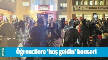 &Ouml;ĞRENCİLERE &lsquo;HOŞ GELDİN&rsquo; KONSERİ