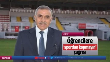 &Ouml;ğrencilere &lsquo;spordan kopmayın&rsquo; &ccedil;ağrısı