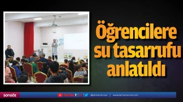 &Ouml;ğrencilere su tasarrufu anlatıldı