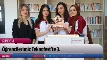 &Ouml;ğrencilerimiz Teknofest&rsquo;te 3.