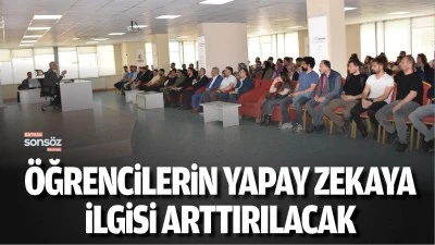 &Ouml;ğrencilerin yapay zekaya ilgisi arttırılacak