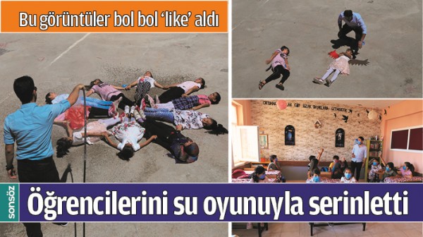 &Ouml;ĞRENCİLERİNİ SU OYUNUYLA SERİNLETTİ