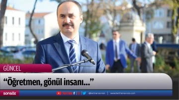 &ldquo;&Ouml;ğretmen, g&ouml;n&uuml;l insanı&hellip;&rdquo;
