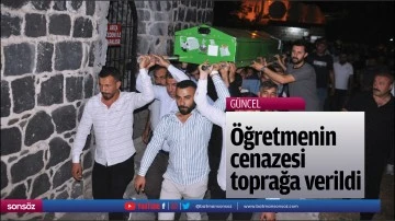 &Ouml;ğretmenin cenazesi toprağa verildi
