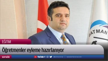 &Ouml;ğretmenler eyleme hazırlanıyor
