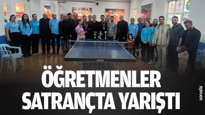 &Ouml;ğretmenler satran&ccedil;ta yarıştı