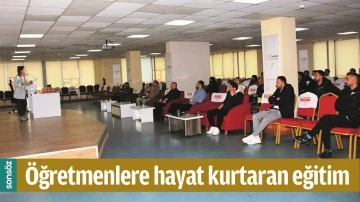 &Ouml;ĞRETMENLERE HAYAT KURTARAN EĞİTİM