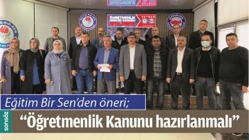 &ldquo;&Ouml;ĞRETMENLİK KANUNU HAZIRLANMALI&rdquo;
