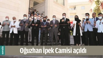 OĞUZHAN İPEK CAMİSİ A&Ccedil;ILDI
