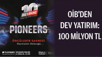 OİB'DEN DEV YATIRIM: 100 MİLYON TL