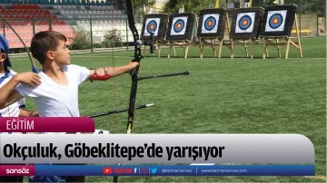 Ok&ccedil;uluk, G&ouml;beklitepe&rsquo;de yarışıyor