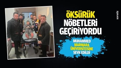 &Ouml;ks&uuml;r&uuml;k n&ouml;betleri ge&ccedil;iriyordu: Muhammed, Marmara &Uuml;niversitesine sevk edildi